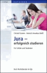 Jura - erfolgreich studieren - Für Schüler und Studenten.