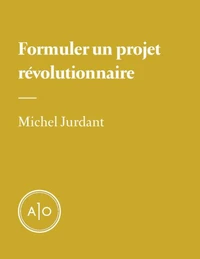 Formuler un projet révolutionnaire