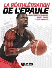 La Réathlétisation de l'épaule