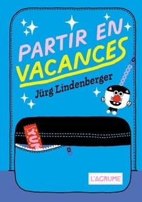 Jürg Lindenberger - Partir en vacances.