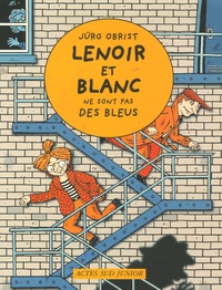 Jürg Obrist - Les enquêtes de Lenoir et Blanc  : Lenoir et Blanc ne sont pas des bleus.