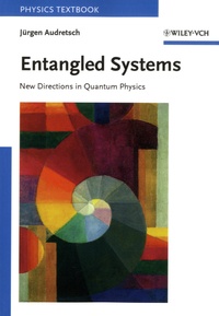 Jürgen Audretsch - Entangled Systems - New Directions in Quantum Physics.