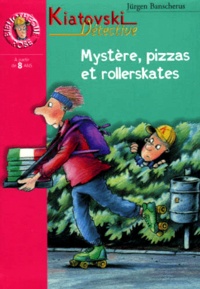 Jürgen Banscherus - Kiatovski Detective : Mystere, Pizzas Et Rollerskates.