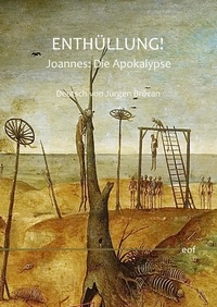 Jürgen Brôcan - Enthüllung! - Johannes: Die Apokalypse. Deutsch von Jürgen Brôcan..