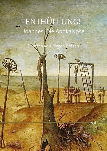 Enthüllung!. Johannes: Die Apokalypse. Deutsch von Jürgen Brôcan.