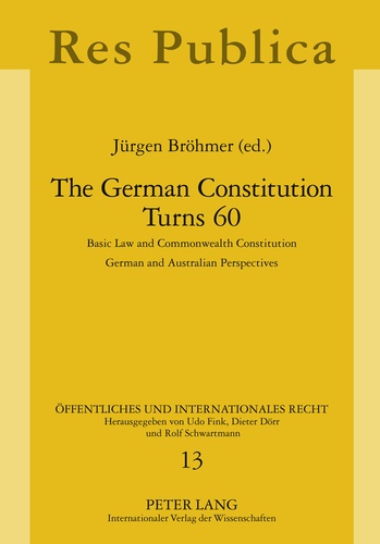 Jürgen Bröhmer - The German Constitution Turns 60 - Basic Law and Commonwealth Constitution- German and Australian Perspectives.