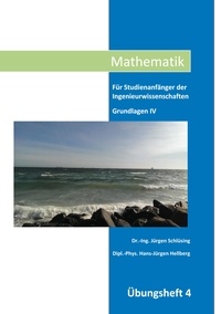 Jürgen Dr.-Ing. Schlüsing - Mathematik Übungsheft IV.