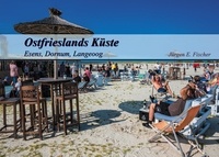 Jürgen E. Fischer - Ostfrieslands Küste - Esens, Dornum, Langeoog.