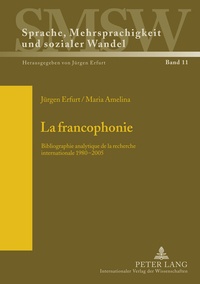 Jürgen Erfurt - La francophonie : bibliographie analytique de la recherche internationale 1980-2005.