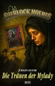 Sherlock Holmes - Neue Fälle 58: Die Tränen der Mylady