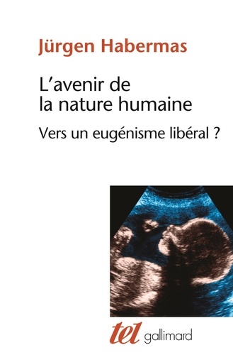 L'avenir de la nature humaine. Vers un eugénisme libéral ?