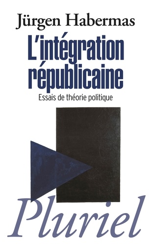 L'intégration républicaine. Essais de théorie politique