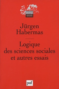 Jürgen Habermas - Logique des sciences sociales - Et autres essais.