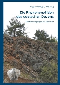 Jürgen Höflinger et Nils Jung - Die Rhynchonelliden des deutschen Devons - Bestimmungstipps für Sammler.