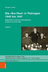 Die »Ära Paul« in Thüringen 1945 bis 1947