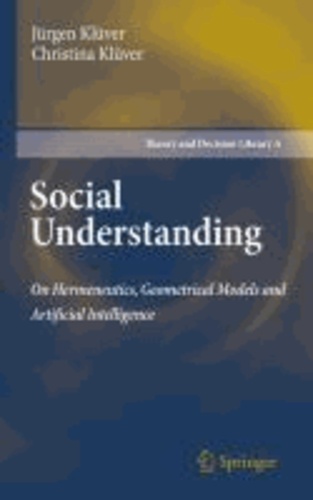 Jürgen Klüver et Christina Klüver - Social Understanding - On Hermeneutics, Geometrical Models and Artificial Intelligence.
