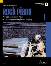 Jürgen Moser - Modern Piano Styles Vol. 1 : Rock Piano - Professional know-how of contemporary keyboard-playing. Vol. 1. Piano or Keyboard..