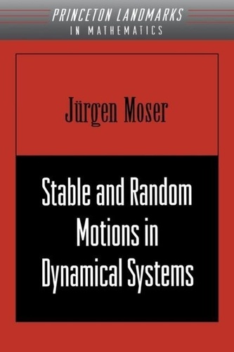 Jurgen Moser - Stable And Random Motions In Dynamical Systems.