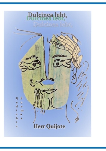 Dulcinea lebt, Herr Quijote und Was wir zu sagen haben Teil 2. Gedichte Poemas