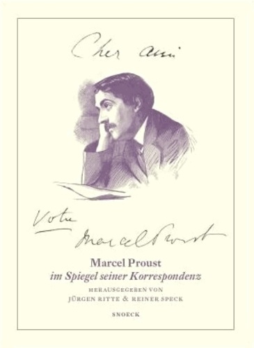 Jürgen Ritte et Reiner Speck - Cher ami... Votre Marcel Proust - Marcel Proust im Spiegel seiner Korrespondenz.