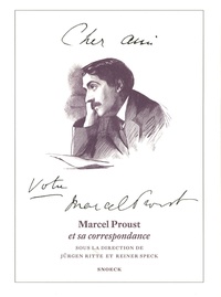 Jürgen Ritte et Reiner Speck - Cher ami... Votre Marcel Proust - Marcel Proust et sa correspondance.