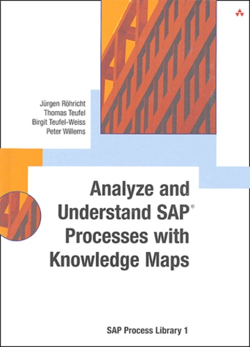 Jürgen Röhricht et Thomas Teufel - Analyze and Understand SAP Processes with Knowledge Maps.