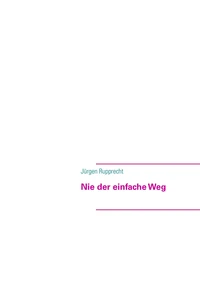 Nie der einfache Weg