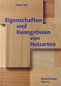 Eigenschaften und Kenngrössen von Holzarten