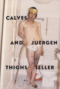 Jürgen Teller - Calves and Thighs.