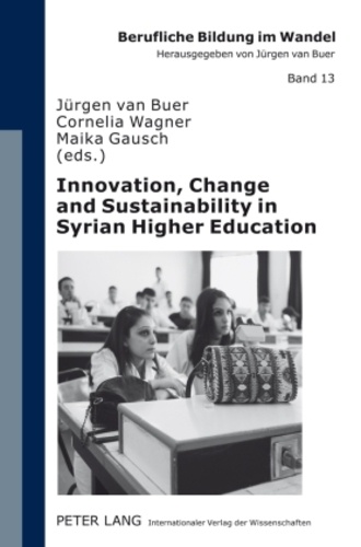 Jürgen Van buer et Maika Gausch - Innovation, Change and Sustainability in Syrian Higher Education - Joint European Tempus Project «Quality University Management and Institutional Autonomy» (QUMIA).