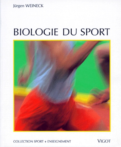 Jurgen Weineck - Biologie du sport.