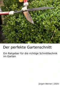 Der perfekte Gartenschnitt