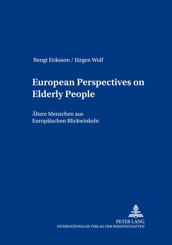 Jürgen Wolf et Bengt Eriksson - European Perspectives on Elderly People- Ältere Menschen aus europäischen Blickwinkeln - Ältere Menschen aus Europäischen Blickwinkeln.