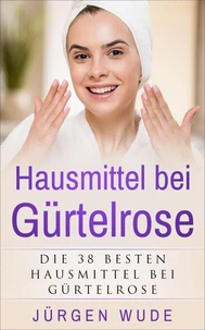 Hausmittel bei Gürtelrose