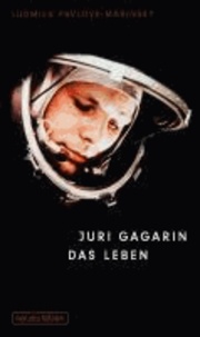 Juri Gagarin - Das Leben.