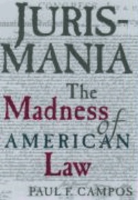 Jurismania: The Madness of American Law.