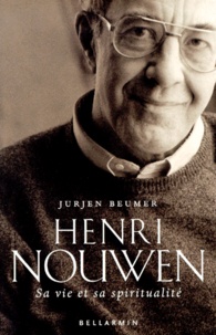 Jurjen Beumer - Henri Nouwen. Sa Vie Et Sa Spiritualite.