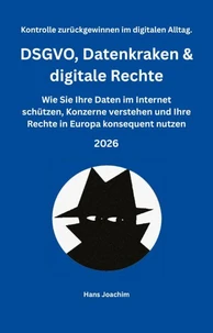 DSGVO, Datenkraken &amp; digitale Rechte