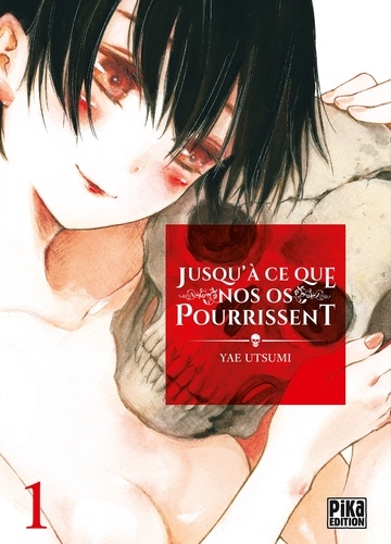 Yae Utsumi - Jusqu'à ce que nos os pourrissent T01.