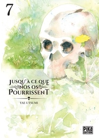 Yae Utsumi - Jusqu'à ce que nos os pourrissent T07.