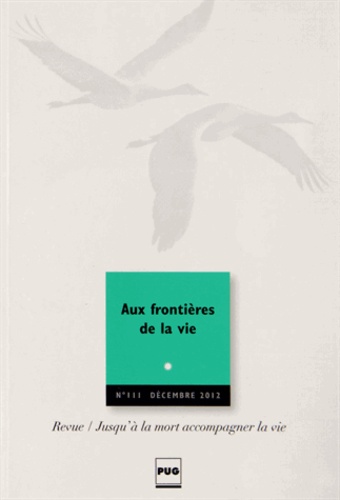  Revue - Jusqu'à la mort accompagner la vie N° 111, Décembre 2012 : Aux frontières de la vie.