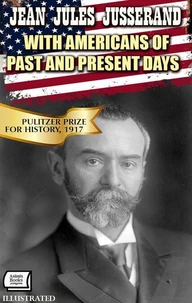 With Americans of Past and Present Days (Illustrated). Pulitzer Prize for History, 1917