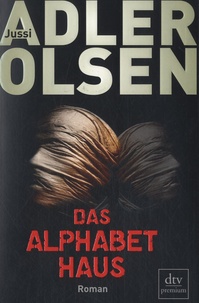 Jussi Adler-Olsen - Das Alphabet Haus.