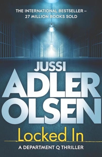 Jussi Adler-Olsen - Locked In - the heart-pounding final instalment of the internationally bestselling Department Q series.