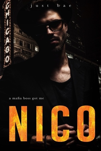  Just Bae - A Mafia Boss Got Me: Nico - Just Bae's Dark Mafia Romance Collection, #5.