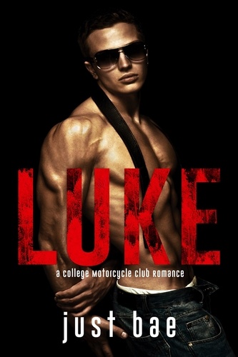  Just Bae - Luke: A College Motorcycle Club Romance.