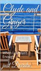 Clyde and Ginger, When Love Isn't Enough