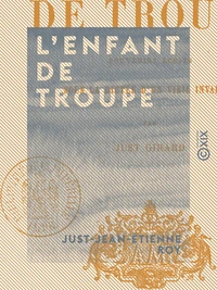 L'Enfant de troupe - Souvenirs écrits sous la dictée d'un vieil invalide