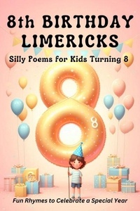 Livres en ligne gratuits sans téléchargement lire en ligne 8th Birthday Limericks