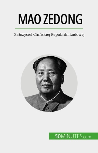 Mao zedong. Założyciel Chińskiej Republiki Ludowej